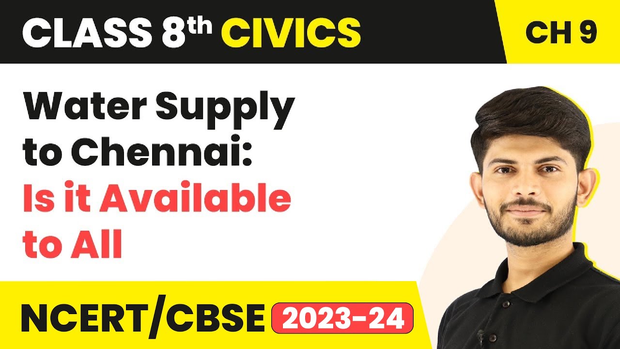 Water Supply to Chennai: Is it Available to All - Public Facilities | Class 8 Civics Chapter 9