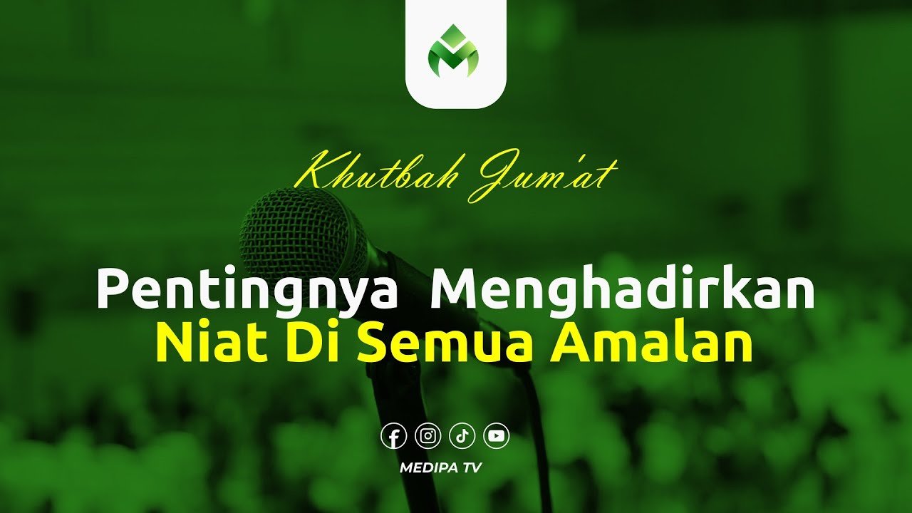 ⭕[KHUTBAH JUMAT] Pentingnya Menghadirkan Niat Di Semua Amalan | Ust. Ahmad Firdaus, Lc.