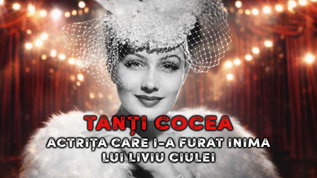 Tanți Cocea - Actrița care i-a furat inima lui Liviu Ciulei 🔥 Umbre și Secrete