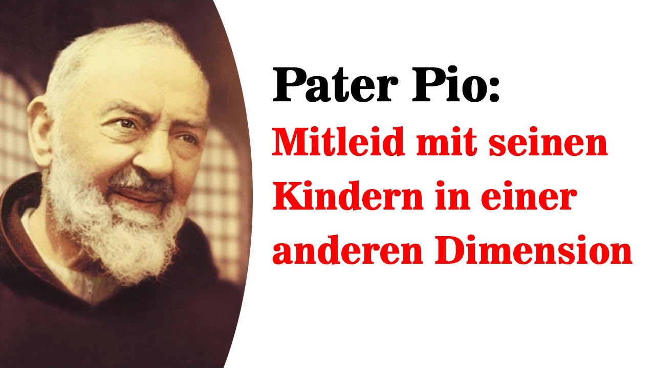 PATER PIO UND WIRKLICHES MITLEID