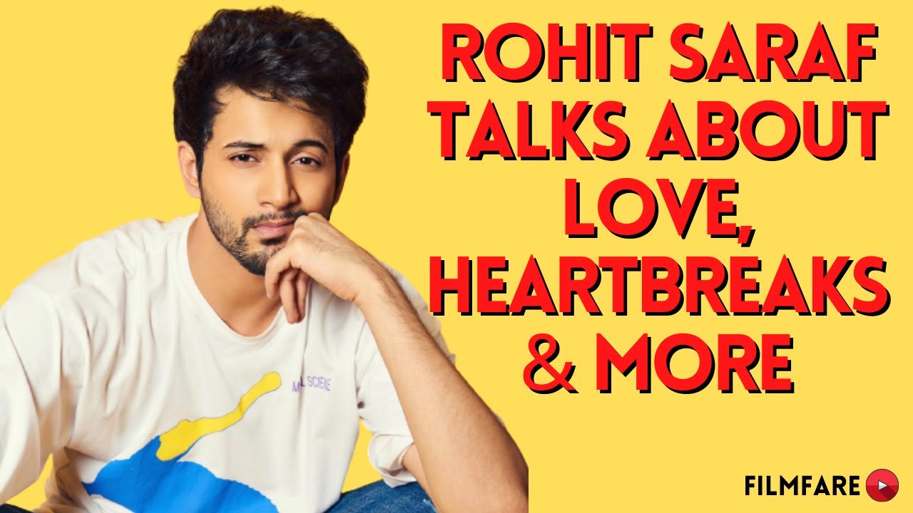 Rohit Saraf talks about Love, Heartbreak, Crushes and More | Rohit Saraf Interview | Filmfare