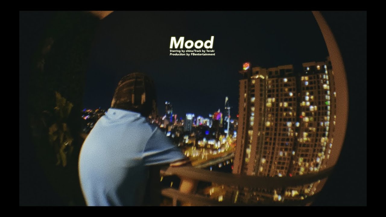 ohina - Mood（Official MV）