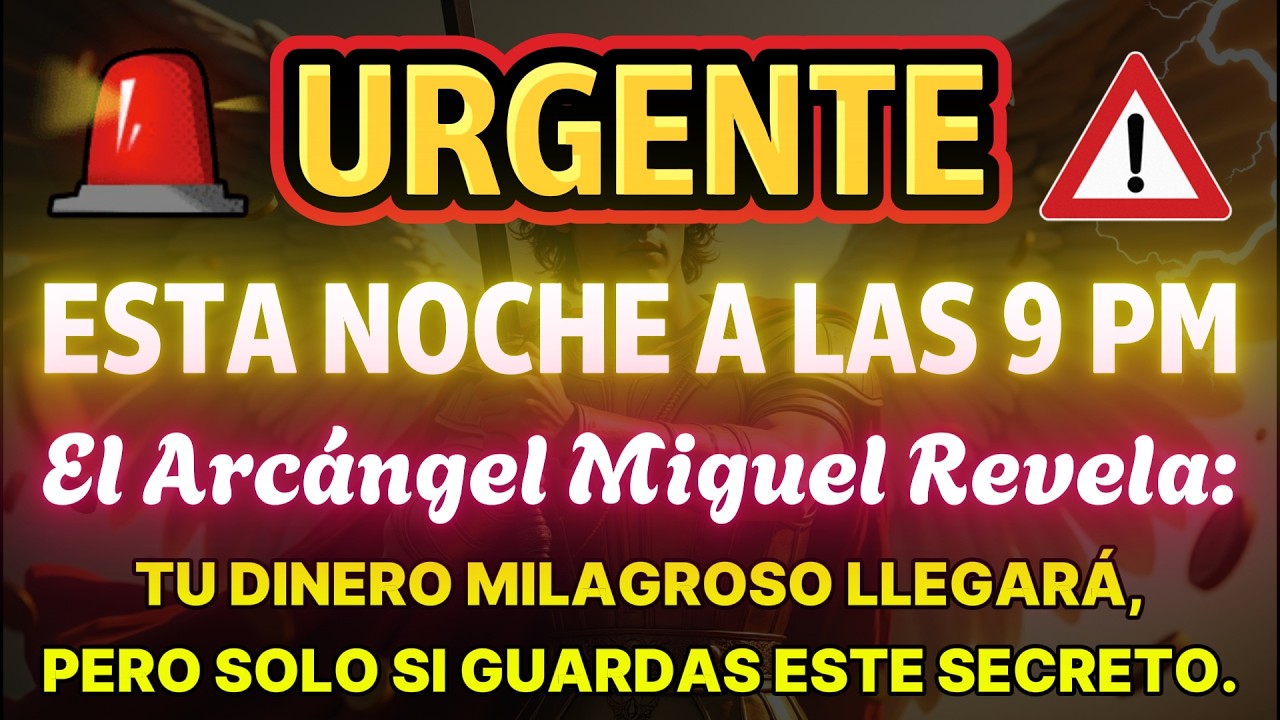 👉 ESTA NOCHE A LAS 9 PM, EL ARCÁNGEL MIGUEL REVELA QUE TU MILAGRO FINANCIERO LLEGA, PERO SOLO SI...