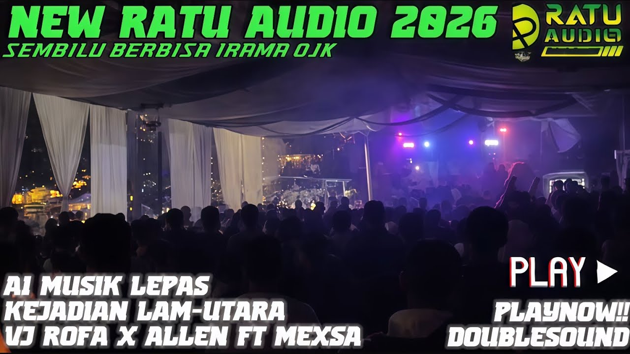 🟢NEW RATU AUDIO 2026 A1 MUSIK LEPAS LAM-UTARA VJ ROFA X ALLEN X DINDA MEXSA ALL ARTIS TERBANG🔥