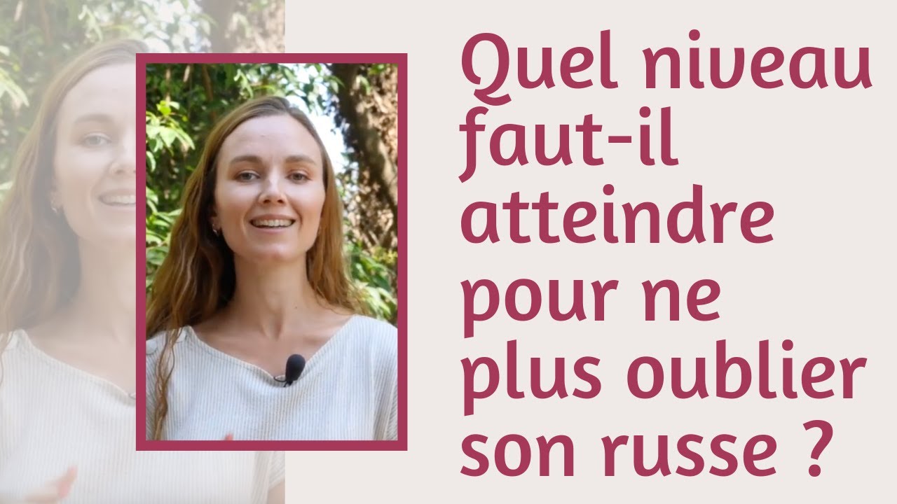 Les niveaux de russe | A partir de quand on n'oublie plus ?