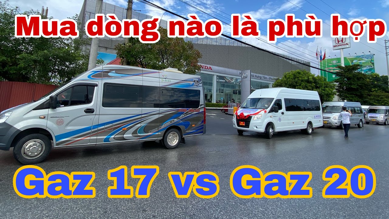 So S&aacute;nh Gaz 17 vs Gaz 20. N&ecirc;n đầu tư v&agrave;o d&ograve;ng n&agrave;o th&igrave; tốt hơn