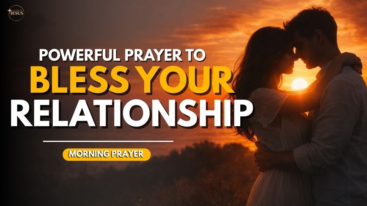 Powerful Prayer to Bless and Restore Your Relationship