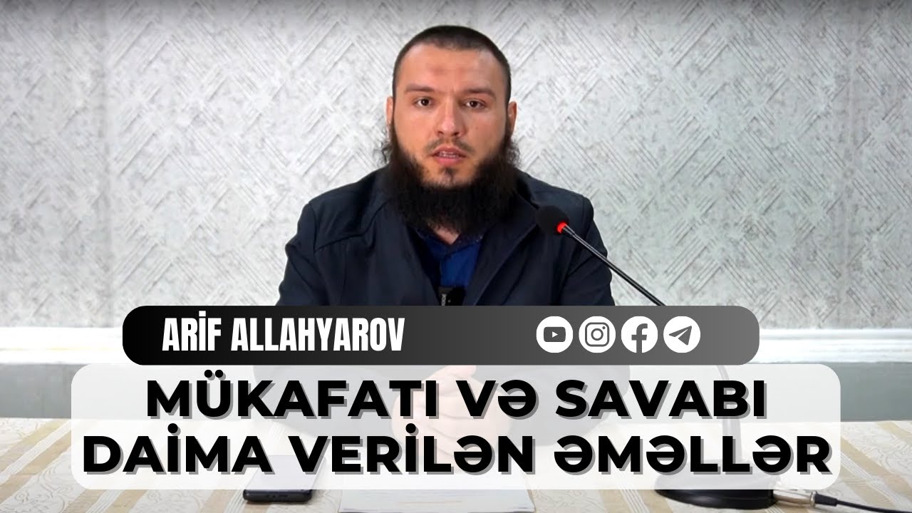 Mükafatı və savabı daima verilən əməllər (24.04.2023) | Arif Allahyarov