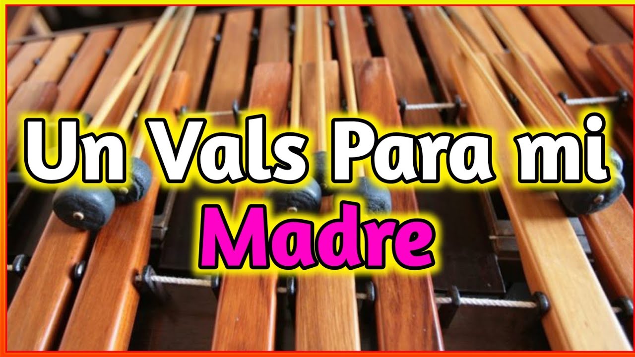 Un Vals Para mi Madre - Marimba Chapinlandia.