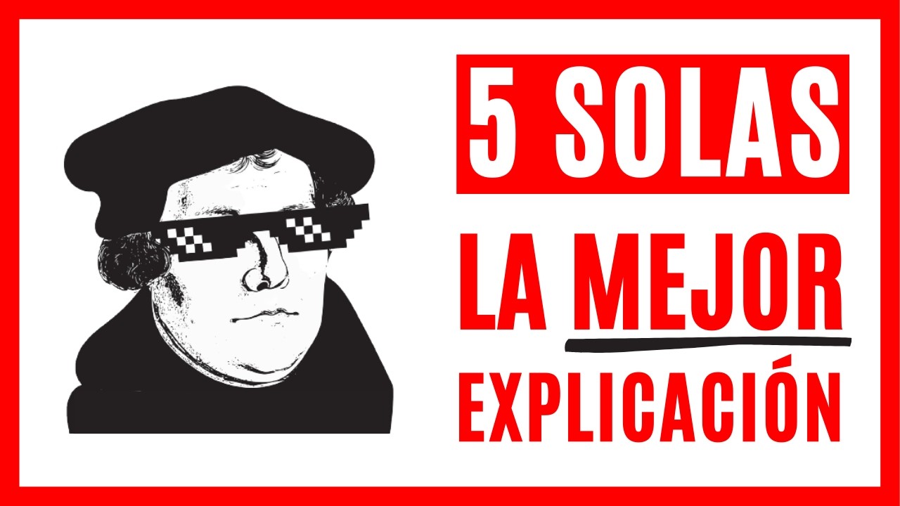La Mejor Explicación de las CINCO SOLAS de la Reforma Protestante #Prédica