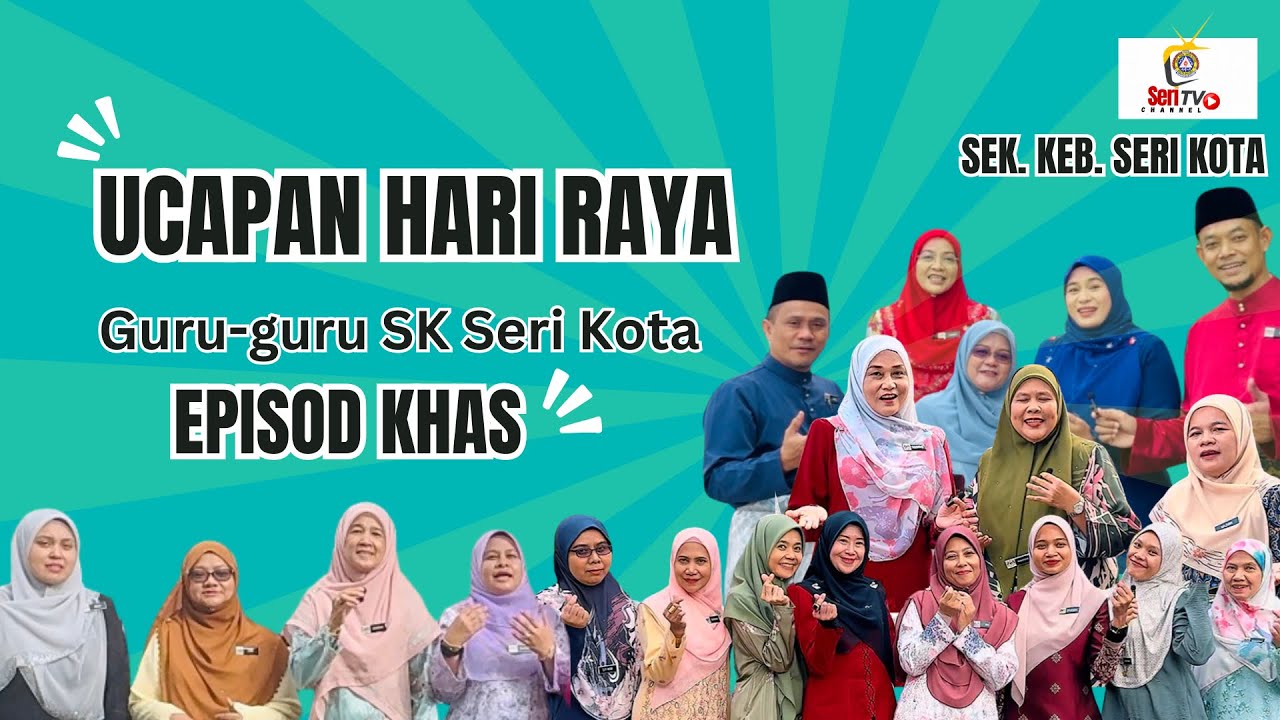 EPISOD KHAS: UCAPAN HARI RAYA GURU-GURU SK SERI KOTA