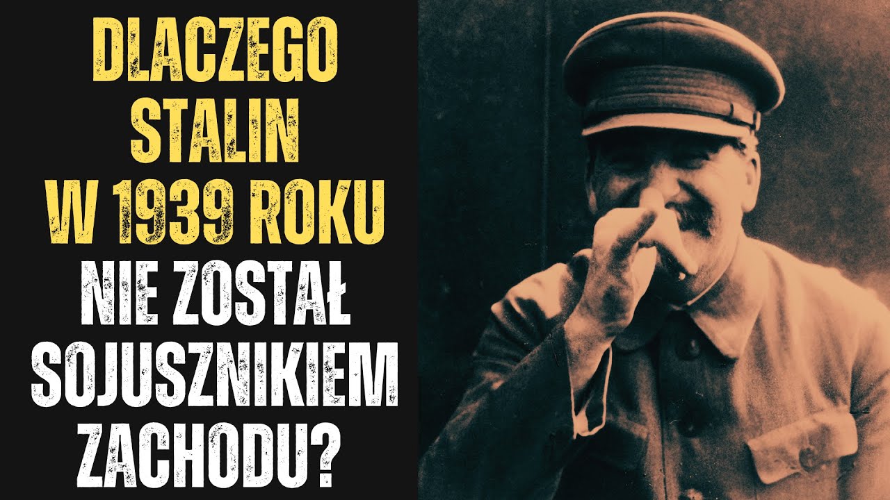 Dlaczego Stalin w 1939 roku nie został sojusznikiem Zachodu?