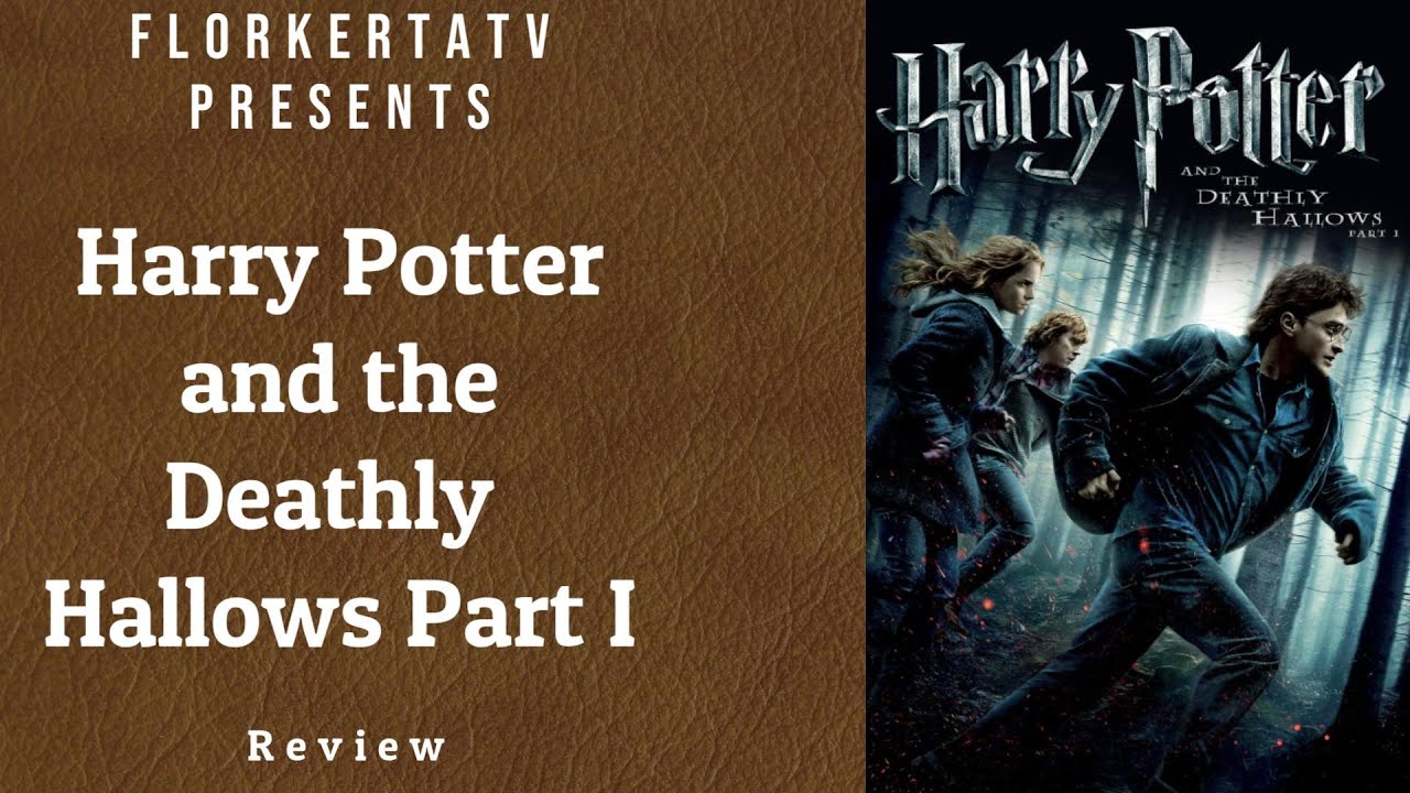 Harry Potter and the Deathly Hallows Part I Review/Recap