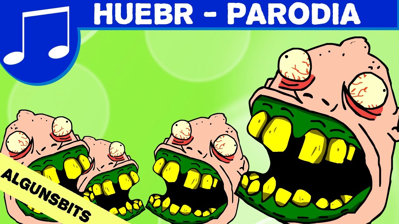 HueBR - Algunsbits (parodia bruno mars)