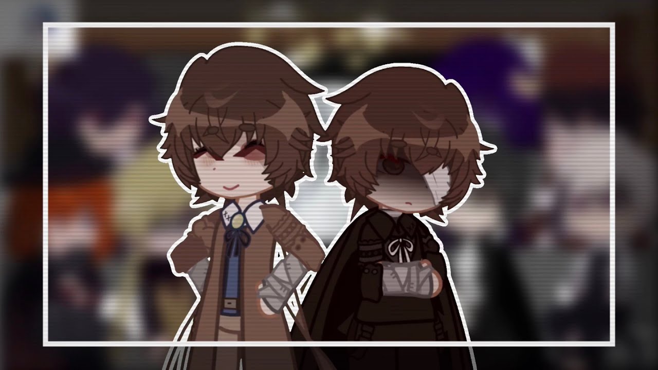 Past Bungo Stray Dog react to Dazai || A LOT OF ANGST. || Gacha Club || BSD || NO SHIPS