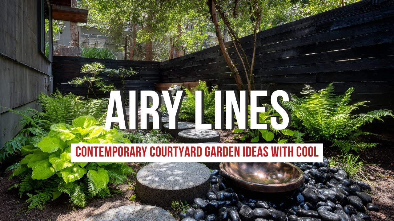 Contemporary Courtyard Garden Ideas with Cool Airy Lines and Natural Balance