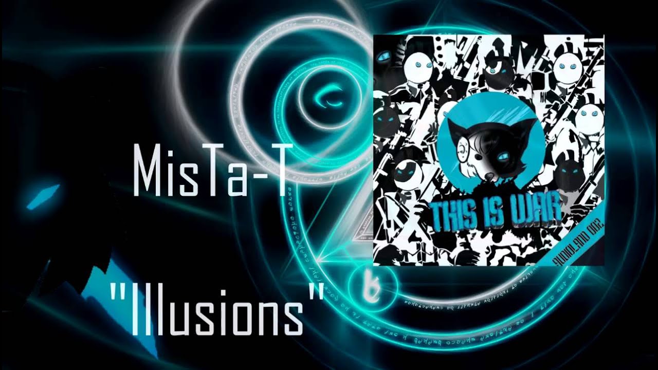 MisTa-T - Illusions [HD] [Dubstep]