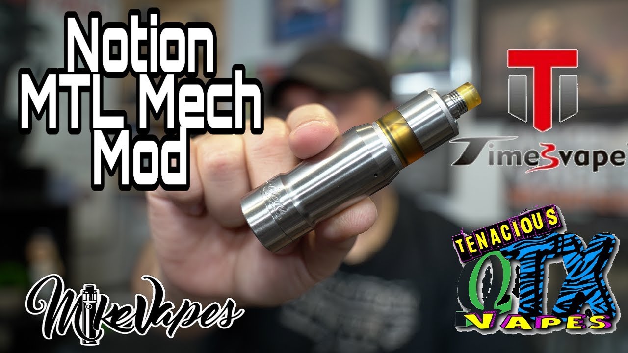 Timesvape Notion MTL Mech Mod Review By TenaciousTX Vapes