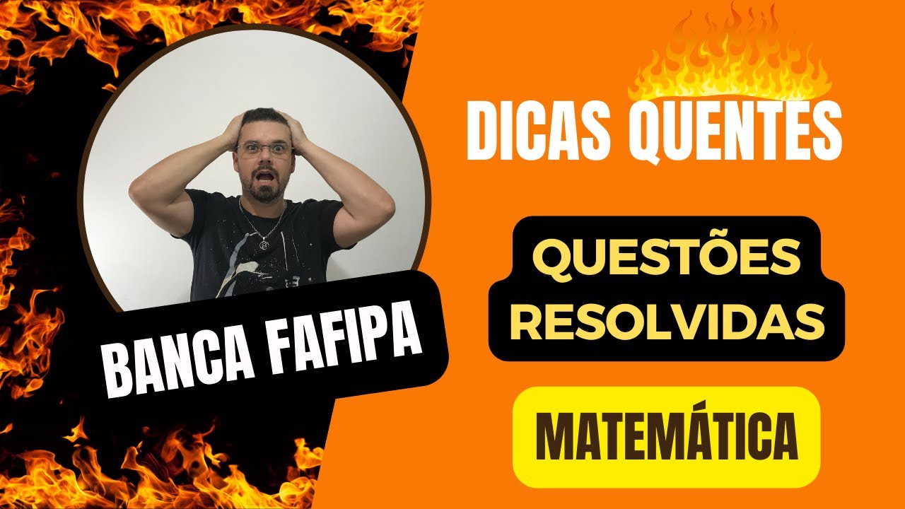 DICAS QUENTES | Questões resolvidas MATEMÁTICA | Banca FAFIPA | CONCURSO PÚBLICO