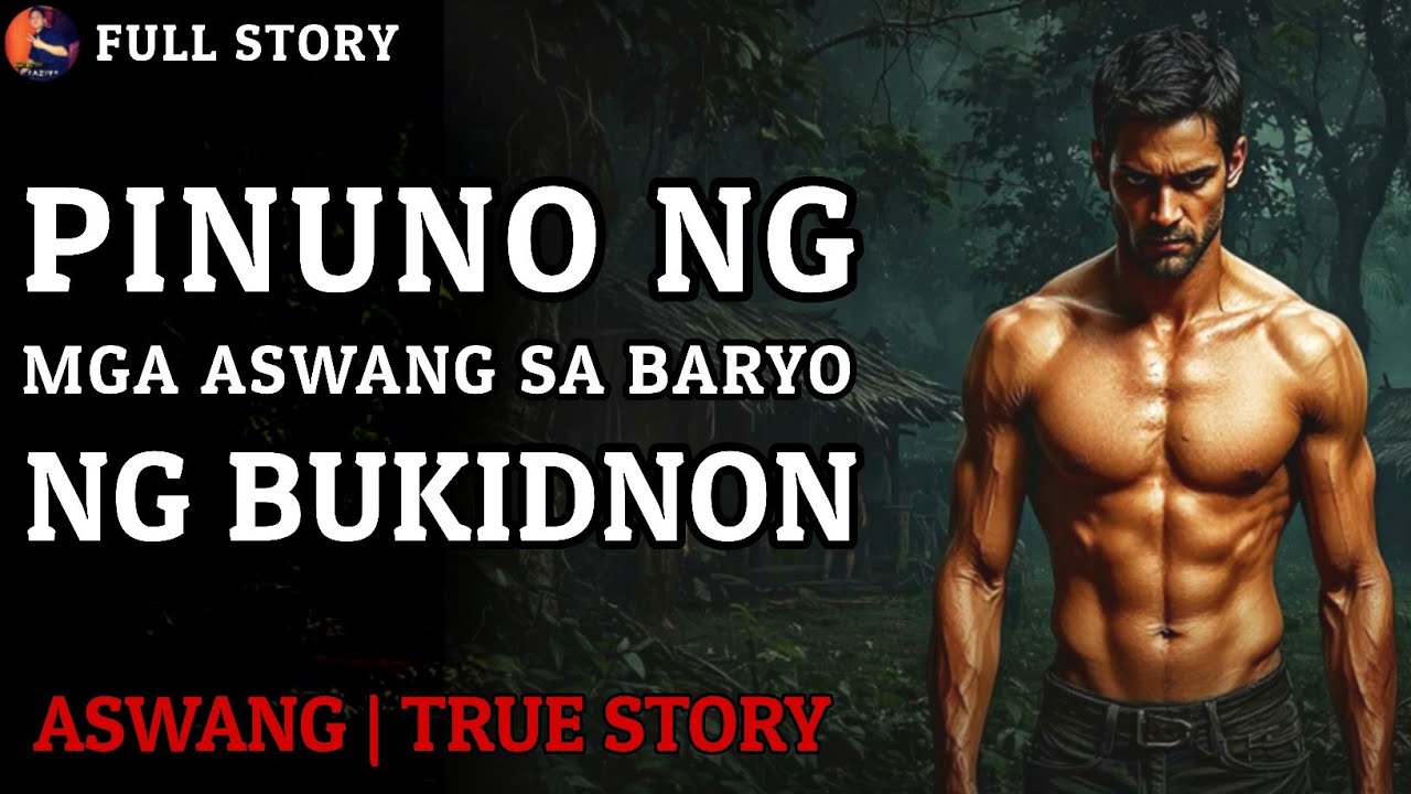 PINUNO NG MGA ASWANG SA BUKIDNON - Full Story | Aswang True Story