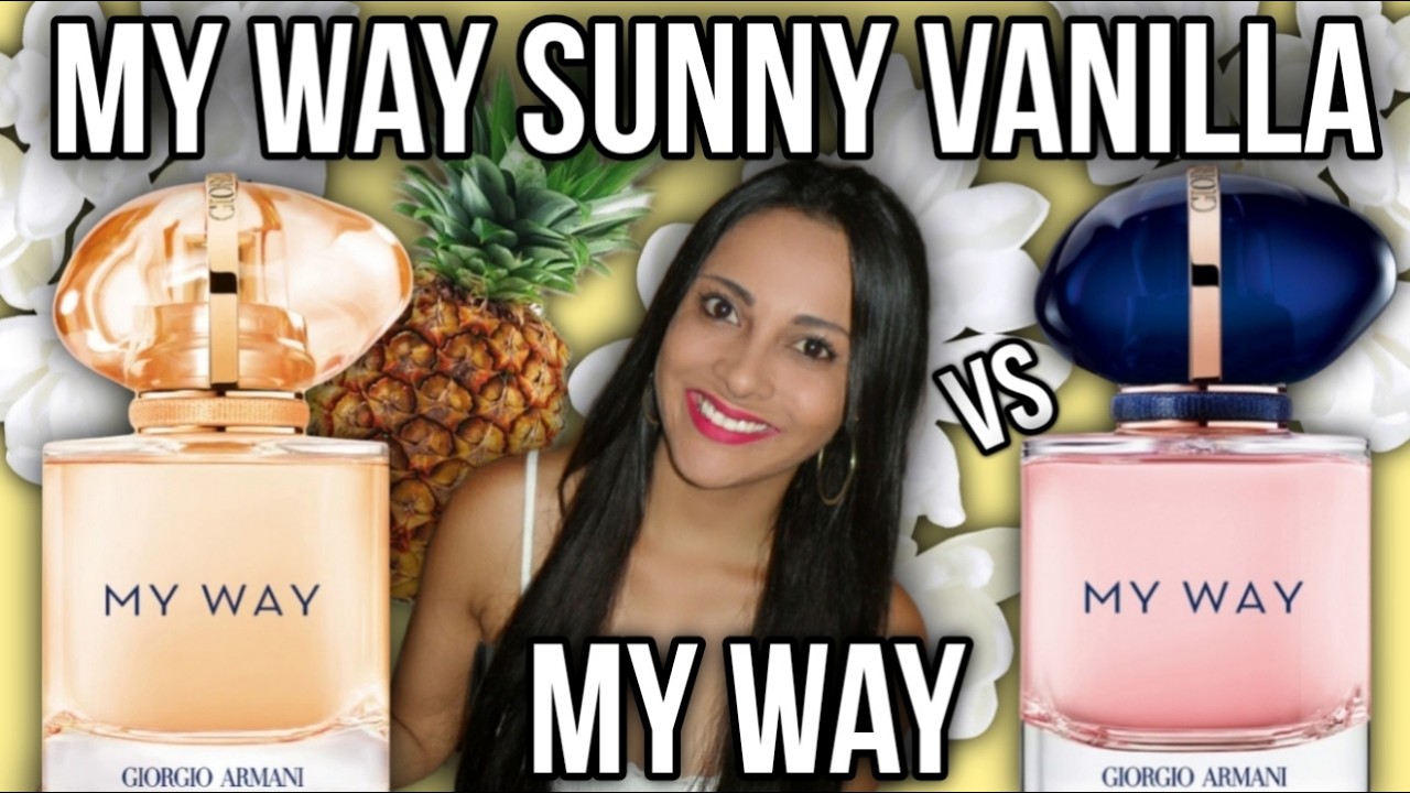 MY WAY SUNNY VANILLA 2026, Resenha e Comparação com MY WAY , GIORGIO ARMANI - Qual escolher?