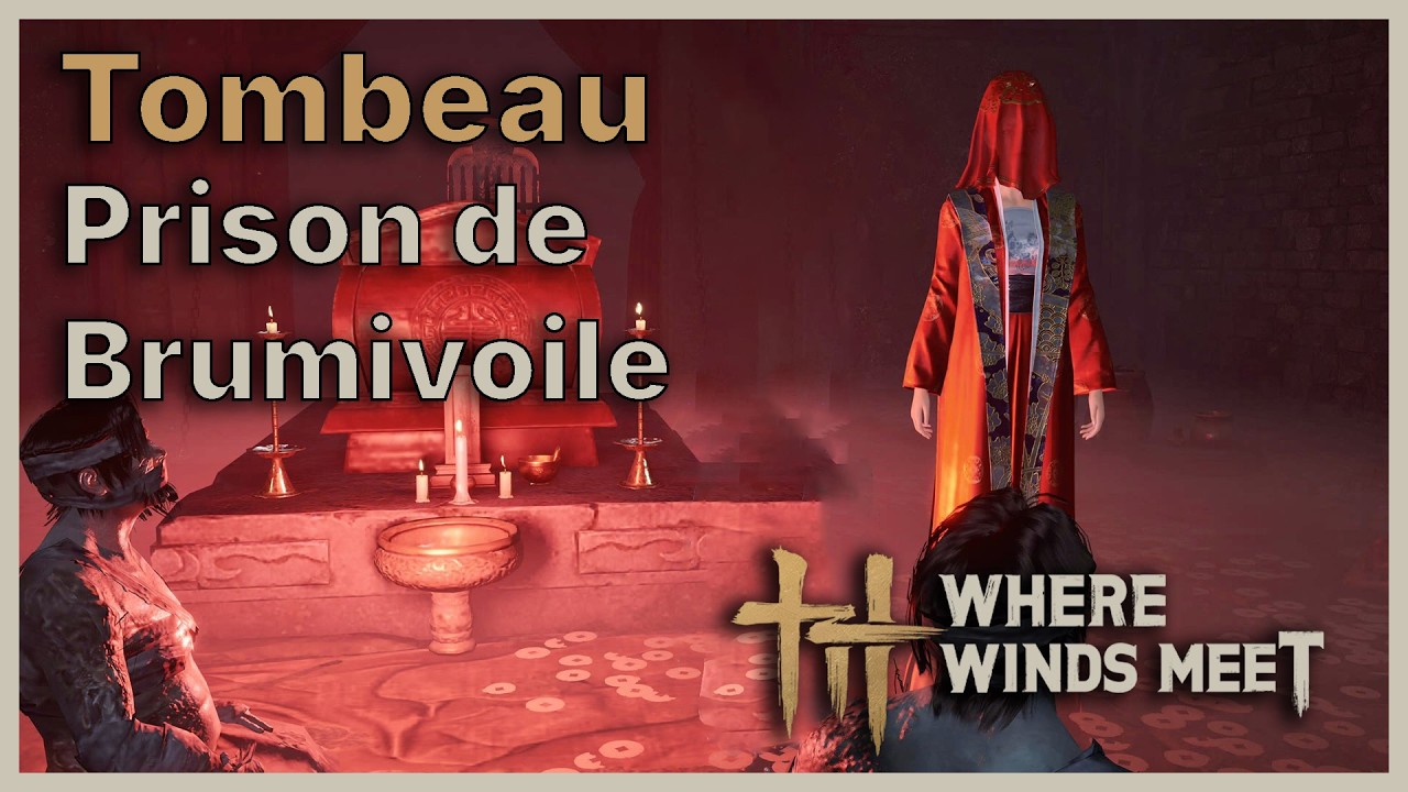 Tombeau – Prison de Brumivoile : Guide complet | Where Winds Meet