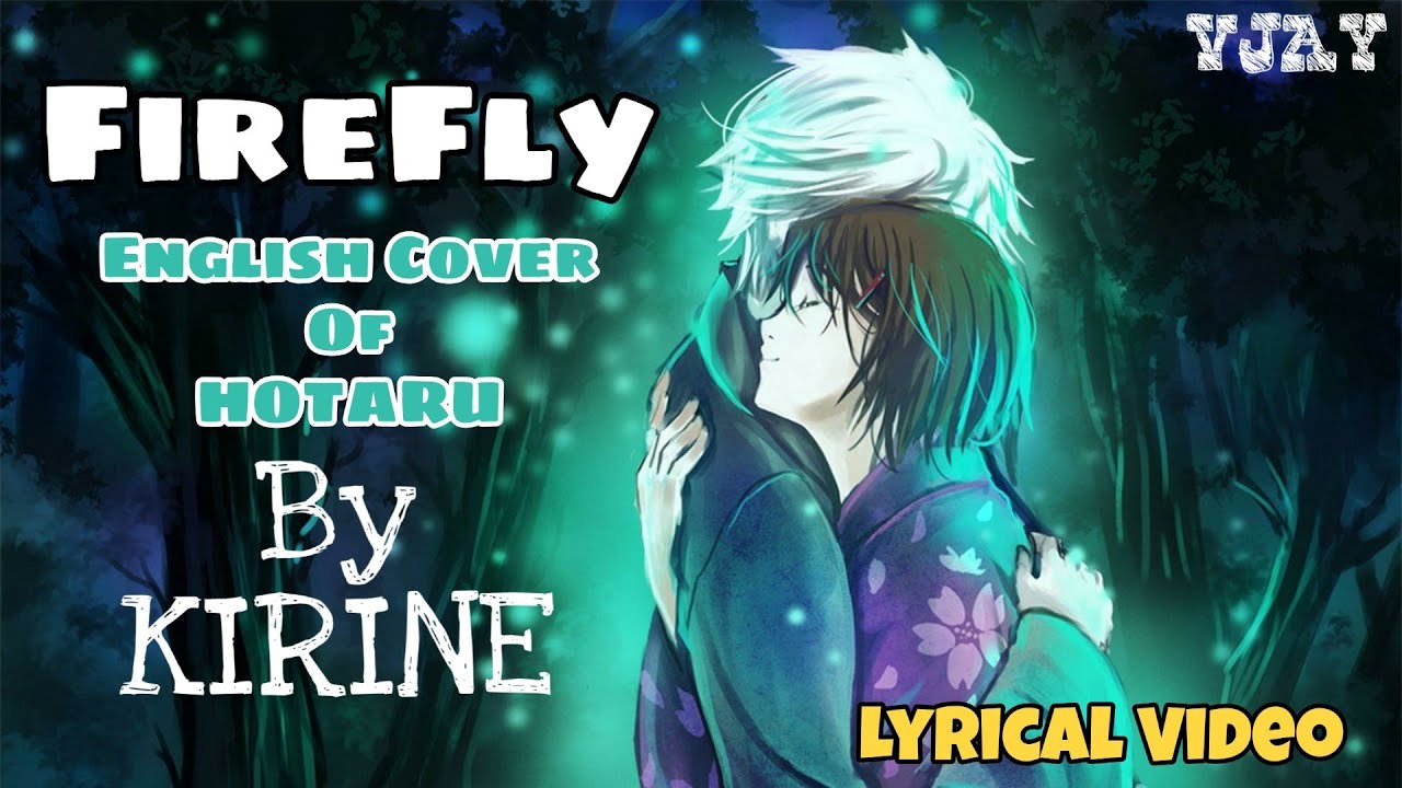 KIRINE - FIREFLY (English Cover Of Hotaru) Lyrical Video