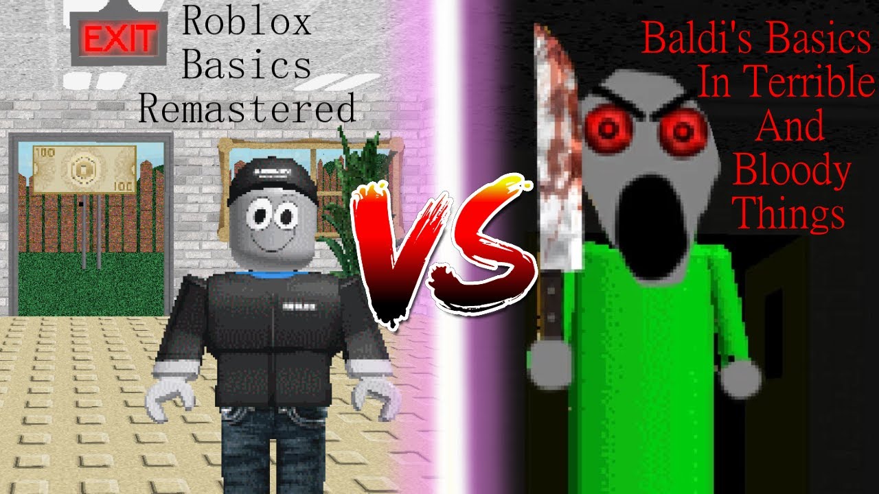 Roblox Basics Remastered Vs Baldi's In Terrible And Bloody Things