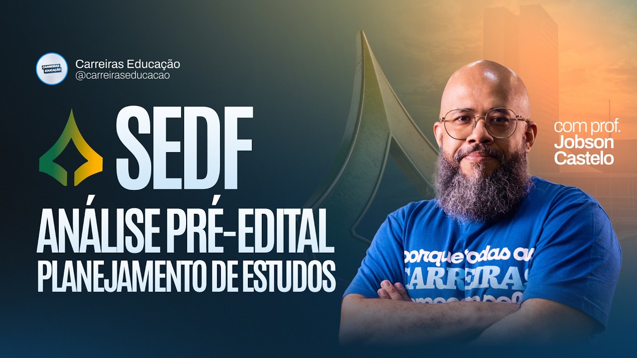 Concurso SEDF 2026: Análise Pré-Edital + Planejamento de Estudos