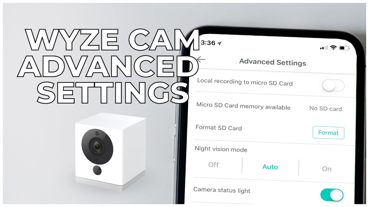 11 - WYZE CAM ADVANCED SETTINGS