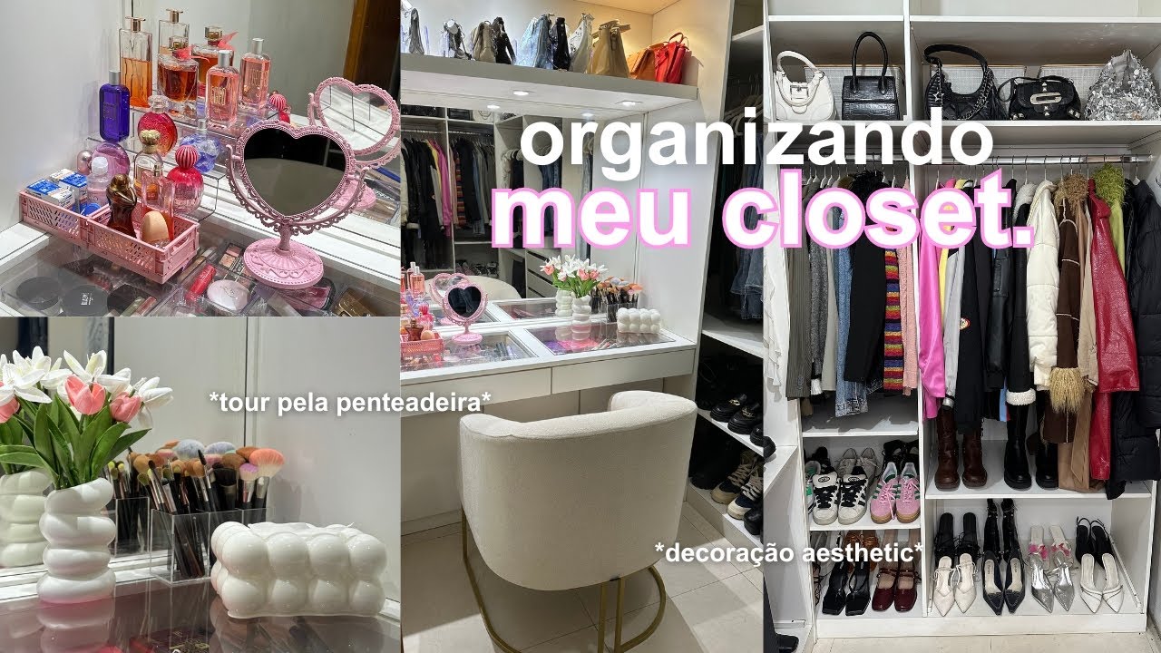 organizando meu closet e penteadeira | decoração aesthetic 🎀🏹🩰