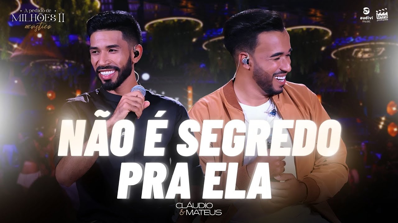 Cl&aacute;udio e Mateus - N&Atilde;O &Eacute; SEGREDO PRA ELA (DVD A Pedido de Milh&otilde;es II)