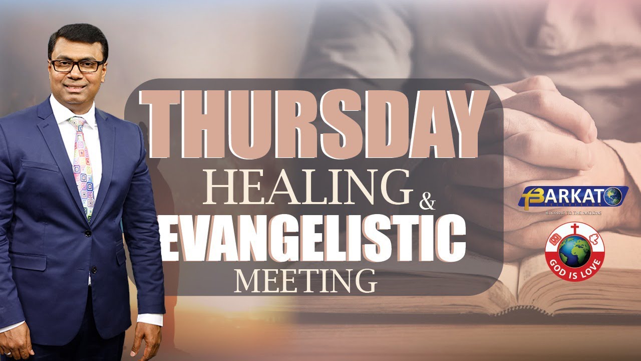 🔴🅻🅸🆅🅴 𝐓𝐡𝐮𝐫𝐬𝐝𝐚𝐲 𝐄𝐯𝐚𝐧𝐠𝐞𝐥𝐢𝐬𝐭𝐢𝐜 𝐚𝐧𝐝 𝐇𝐞𝐚𝐥𝐢𝐧𝐠 𝐌𝐞𝐞𝐭𝐢𝐧𝐠 || 𝐁𝐚𝐫𝐤𝐚𝐭 𝐓𝐕 | 06 June 𝟐𝟎𝟐𝟒