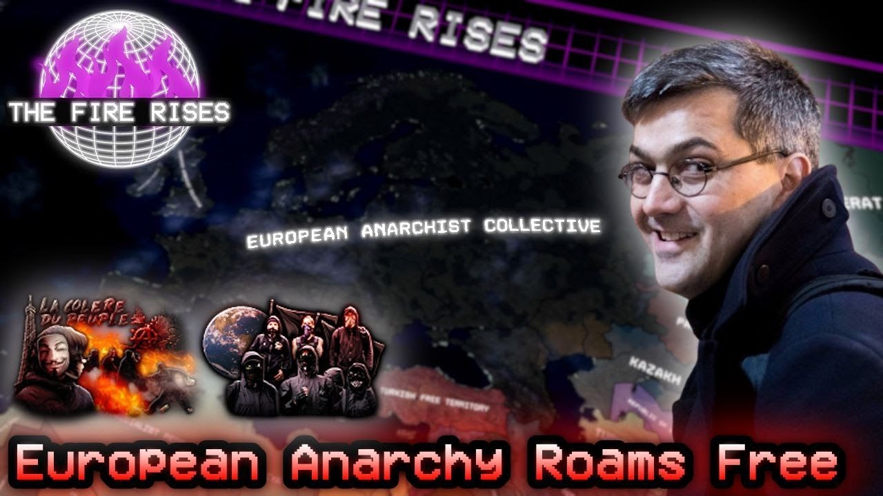 European Anarchy Roams Free -  HOI4 The Fire Rises Anarchist France Path