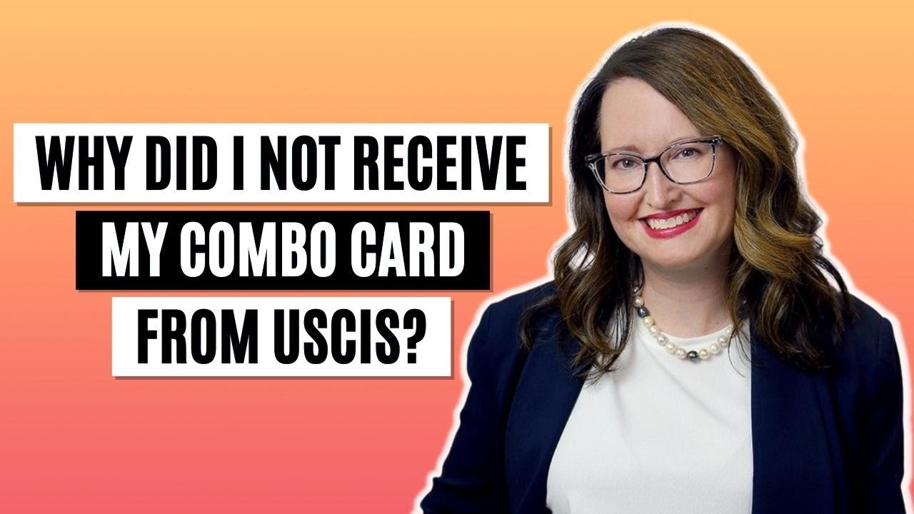 Why did I not receive my combo card from USCIS?