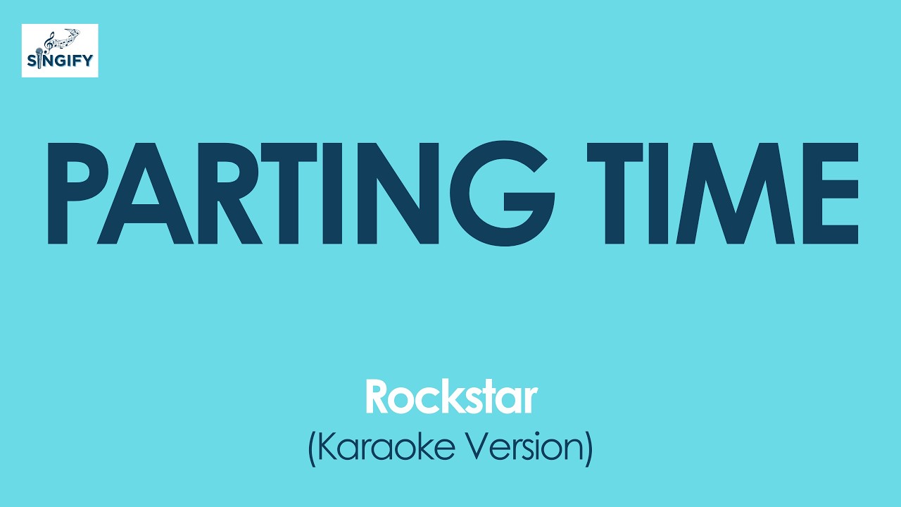 PARTING TIME - Rockstar (Karaoke Version)
