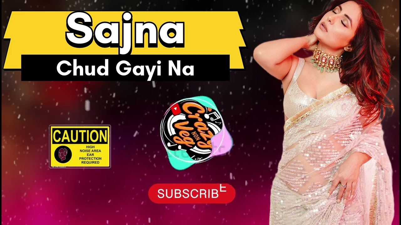 Sajna Ve Sajna | सजना वे सजना | Crazy Non Veg | Bollywood Non Veg  Remixed