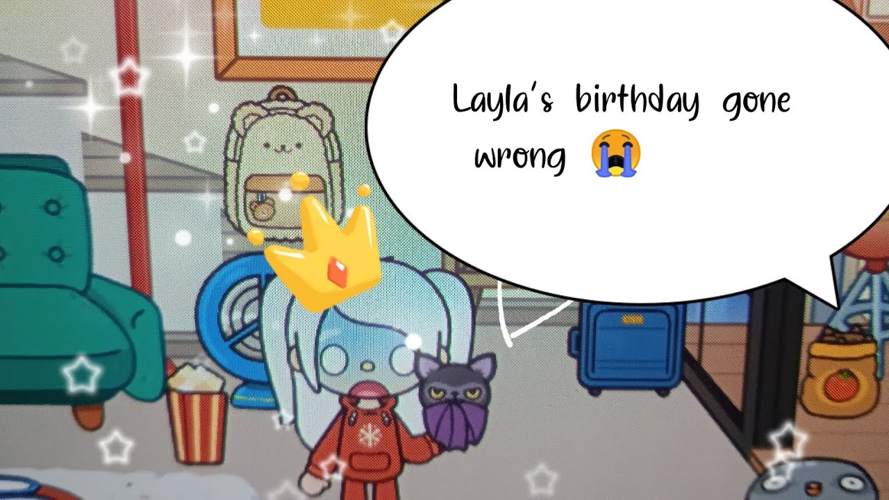 Layla's birthday gone wrong 😭