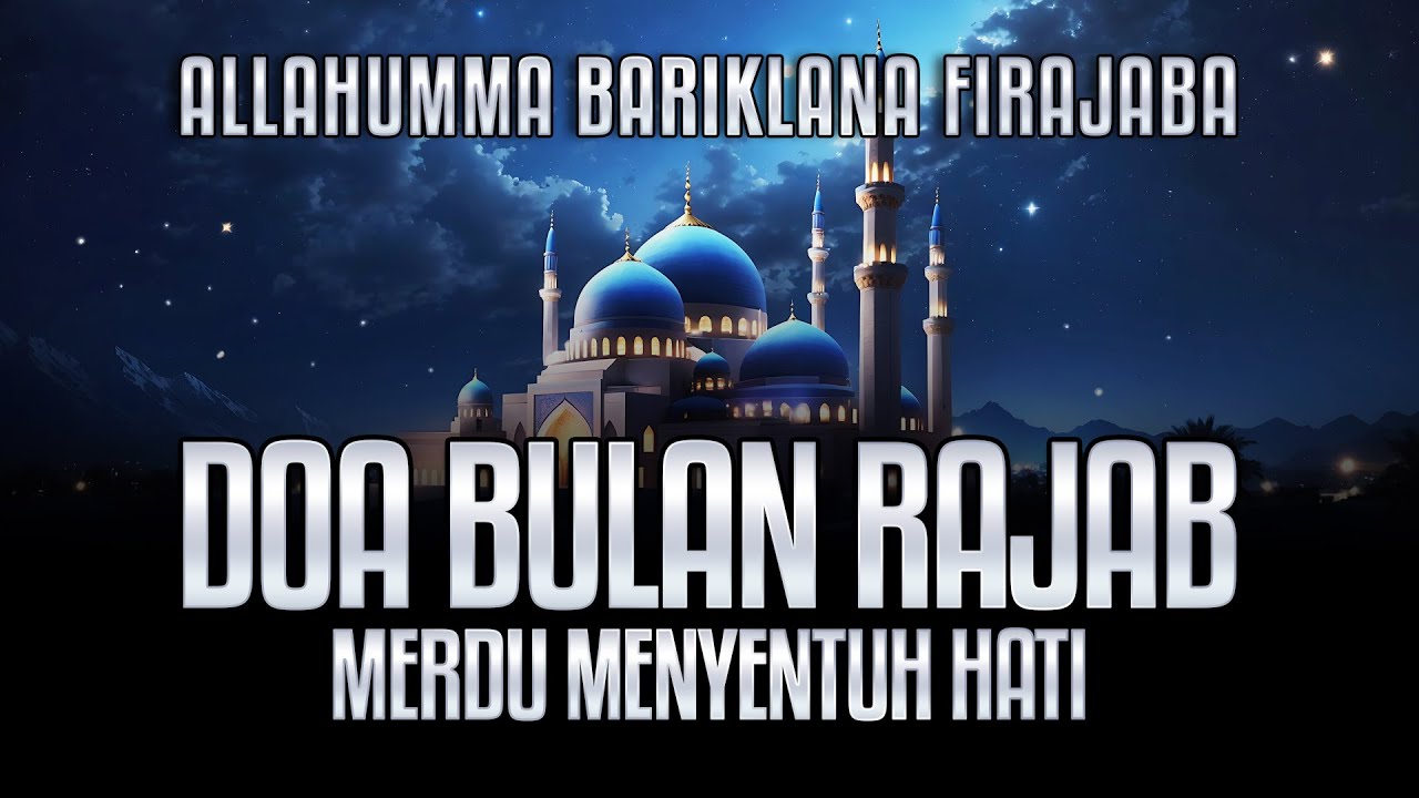 DOA RAJAB MERDU - PUASA RAJAB HARI KE 18 | INSYAALLAH MENDAPAT BERKAH BULAN RAJAB