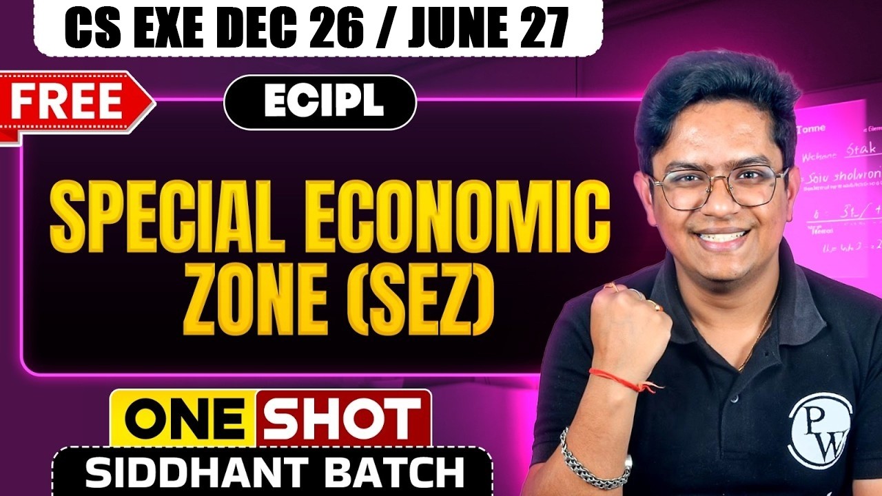Special Economic Zone (SEZ) Act 🔥 | ECIPL  | CS Executive Dec 2026 / June 2027 | CS Debashish Sir