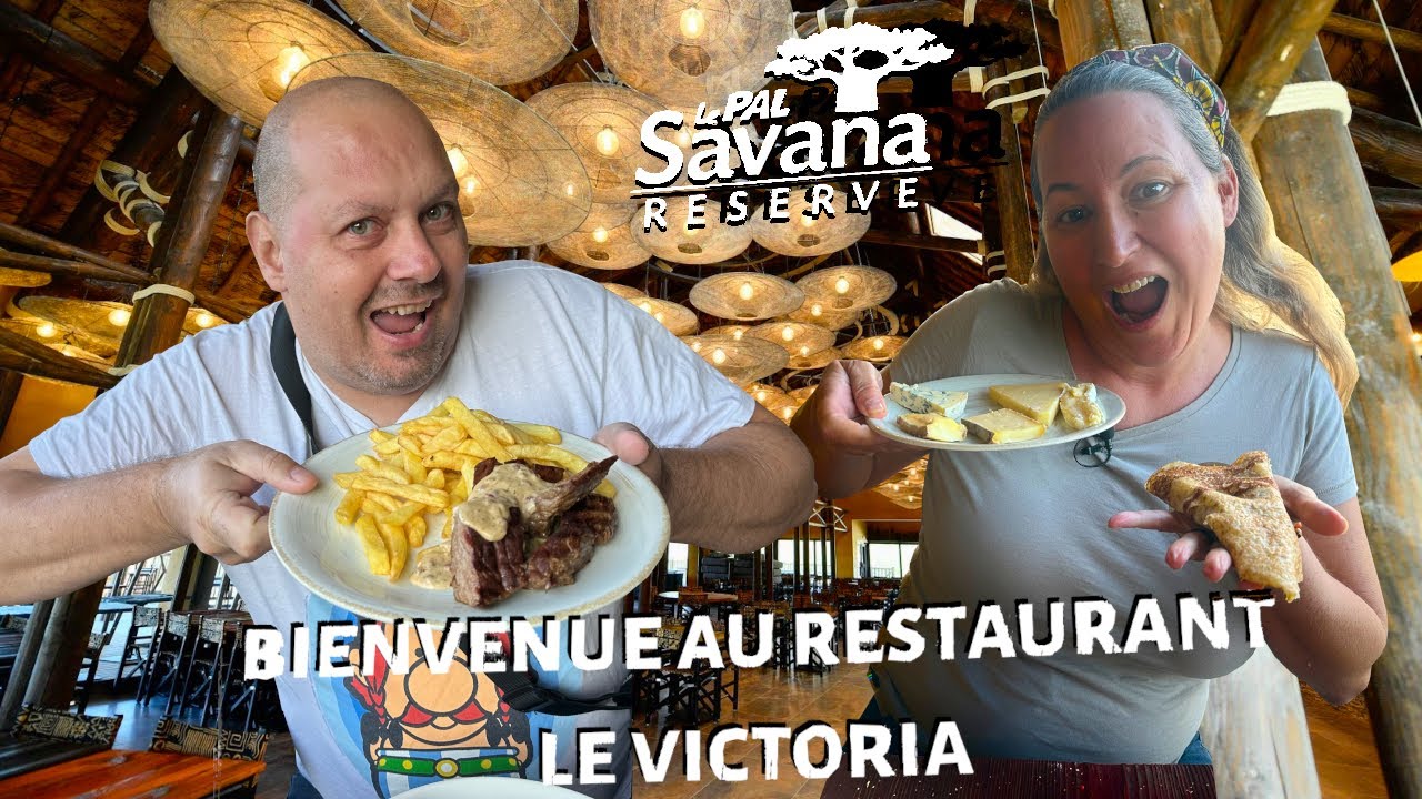 DECOUVERTE DU RESTAURANT LE VICTORIA AU SAVANA RESERVE AU PARC LE  PAL