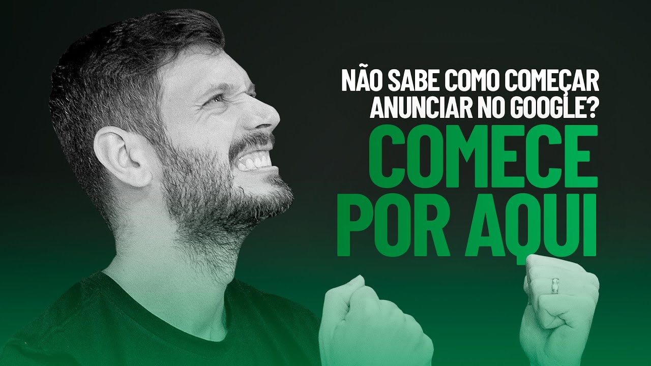 N&Atilde;O SABE COMO COME&Ccedil;AR A ANUNCIAR NO GOOGLE? COMECE POR AQUI