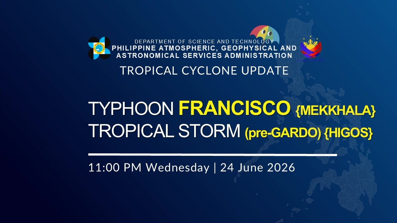 Press Briefing: TY Francisco {MEKKHALA} & TS {HIGOS} issued at 11:00 PM | June 24, 2026 - Wednesday