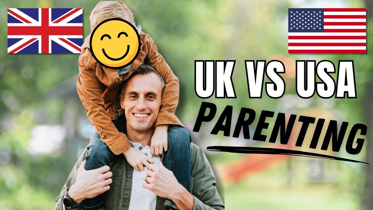 Parenting is DIFFERENT! Britain vs America