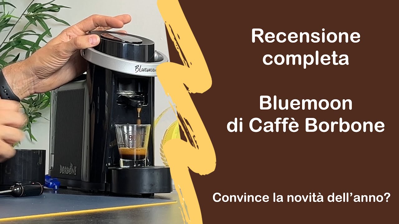 Bluemoon di Caffè Borbone  recensione completissima! È lei la migliore macchina a cialde?