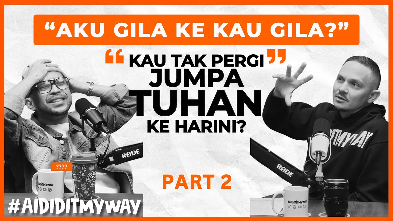 Mawi : Jangan judge orang, kekadang orang gila lebih mulia dari kita... | AIDIDITMYWAY EP54 Part2