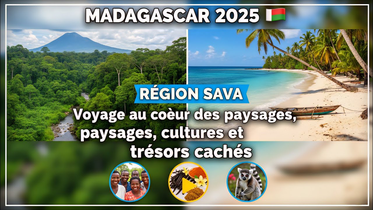 Madagascar 2025 🇲🇬 | Région SAVA : Voyage au cœur des paysages, cultures et trésors cachés