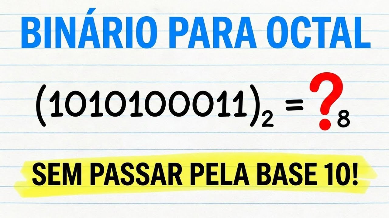 Nunca Mais Erre! Binário para Octal sem Complicação