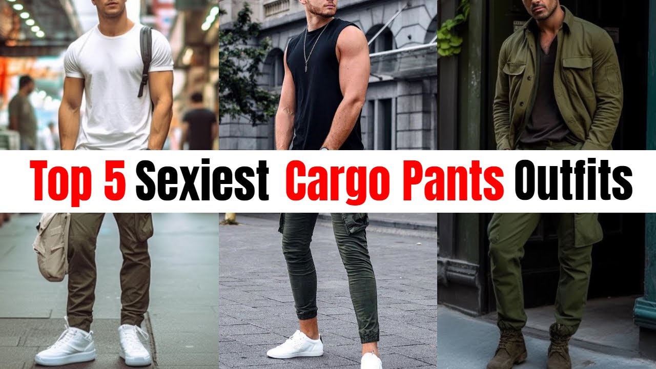 Top 5 Sexiest Cargo Pants Outfits For Men | BEST Cargo Pant Outfit Ideas | Men's Fashion 2026!