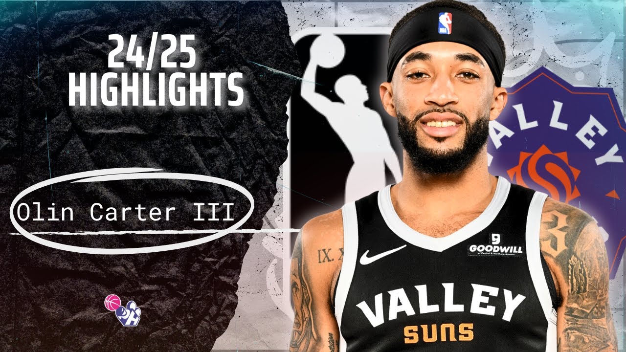 Olin Carter III  Highlights 2024/25 || NBA G League || Valley Suns